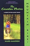Mountain Bike: The Canadian Rockies (Dennis Coello's North America By Mountain Bike Series)