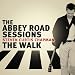 Abbey Road Sessions/The Walk