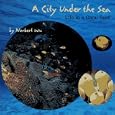 A City Under the Sea: Life in a Coral Reef by  Norbert Wu