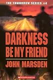Darkness Be My Friend (Tomorrow)
