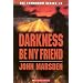 Darkness Be My Friend (Tomorrow)