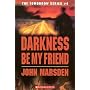 Darkness Be My Friend (Tomorrow)