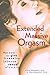 Extended Massive Orgasm: How You Can Give and Receive Intense Sexual Pleasure (Positively Sexual)
