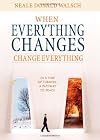 When Everything Changes, Change Everything: In a Time of Upheaval, a Doorway to Peace