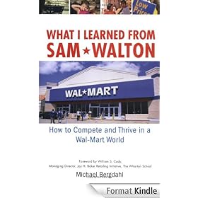 What I Learned From Sam Walton: How to Compete and Thrive in a Wal-Mart World