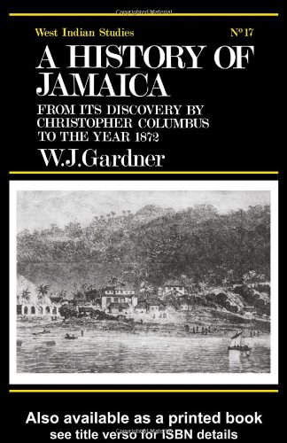 # The History of Jamaica: From its Discovery by Christopher Columbus to the Year 1872 (Cass Library of West Indian Studies, No. 17)