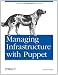 Managing Infrastructure with Puppet