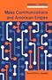 Mass Communications And American Empire: Second Edition, Updated (Critical Studies in Communication & in the Cultural Industries)