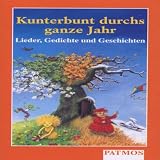 Kunterbunt durchs ganze Jahr, 1 Cassette - Petra Kelling, Dorothee Kreusch-Jacob, Bernd Kohlhepp, Dorothee Kreusch- Jacob