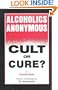 Alcoholics Anonymous Cult Or Cure