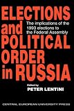 Elections and political order in Russia : the implications of the 1993 elections to the General Assembly