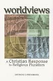 Worldview: A Christian Response to Religious Pluralism