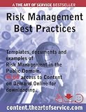 Risk Management Best Practices - Templates, Documents and Examples of Risk Management in the Public Domain PLUS access to content.theartofservice.com for downloading.