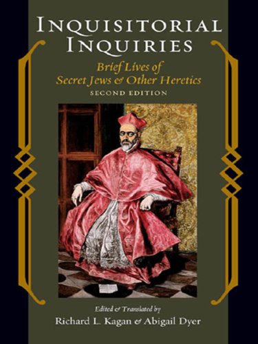 Inquisitorial Inquiries: Brief Lives of Secret Jews and Other Heretics