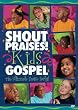 Shout Praises!: Kids Gospel