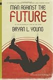 Man Against the Future: 17 Topflight Science Fiction, Fantasy, and Horror Yarns.