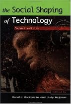 The Social Shaping of Technology