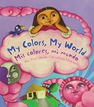 My Colors, My World/Mis colores, mi mundo