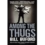 Among the Thugs by Bill Buford