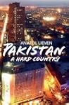 Pakistan: A Hard Country: A Hard Country