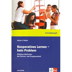 Kooperatives Lernen - kein Problem: Effektive Methoden der Partner- und Gruppenarbeit f�r Schule und Erwachsenenbildung