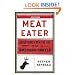 Meat Eater: Adventures from the Life of an American Hunter