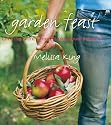 Garden Feast: Cooking with Fresh, Homegrown Produce