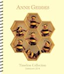 Anne Geddes 2014 Weekly Planner: Time...