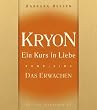 Kryon - Ein Kurs in Liebe, Band eins: Das Erwachen: BD 1