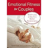 emotional fitness for couples 10 minutes a day to a better relationship