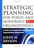 Strategic Planning for Public and Nonprofit Organizations: A Guide to Strengthening and Sustaining O [Hardcover]