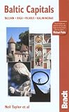Baltic Capitals, 3rd: Tallinn, Riga, Vilnius, and Kaliningrad: The Bradt Travel Guide
