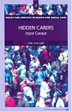 Hidden Carers (Policy and Practice in Health and Social Care Series) (Policy and Practice in Health and Social Care Series)