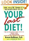Your Last Diet!: The Sugar Addict's Weight-Loss Plan