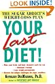 Your Last Diet!: The Sugar Addict's Weight-Loss Plan
