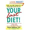 Your Last Diet!: The Sugar Addict's Weight-Loss Plan