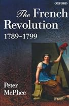 The French Revolution, 1789-1799 The French Revolution, 1789-1799