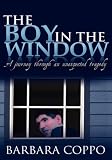 The Boy in the Window: A Journey Through an Unexpected Tragedy