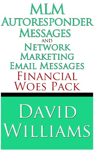 MLM Autoresponder Messages and Network Marketing Email Messages: Financial Woes Pack