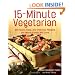 15-Minute Vegetarian Recipes: 200 Quick, Easy, and Delicious Recipes the Whole Family Will Love