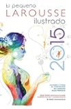 El Pequeno Larousse Ilustrado 2015 (Spanish Edition)