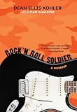 Rock n Roll Soldier: A Memoir