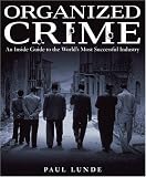 Organized Crime: An Inside Guide to the World s Most Successful Industry