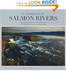 A Celebration of Salmon Rivers: The World's Finest Atlantic Salmon Rivers: Norty Atlantic Salmon Fund