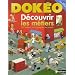 D�couvrir les m�tiers : 250 M�tiers pour imaginer ton avenir