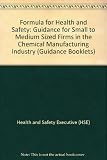Formula for health & safety : guidance for small and medium-sized firms in the chemical industry