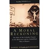 Moral Reckoningvon "Daniel Goldhagen"