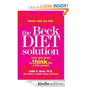 The Beck Diet Solution: Train Your Brain to Think Like a Thin Person
