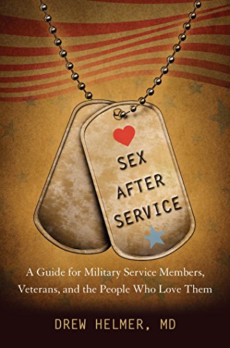 Sex after Service: A Guide for Military Service Members, Veterans, and the People Who Love Them