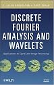 Discrete Fourier Analysis and Wavelets: Applications to Signal and Image Processing